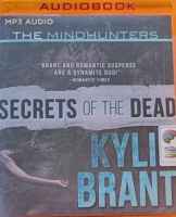 The Mindhunters - Secrets of the Dead written by Kylie Brant performed by Bronson Pinchot on MP3 CD (Unabridged)